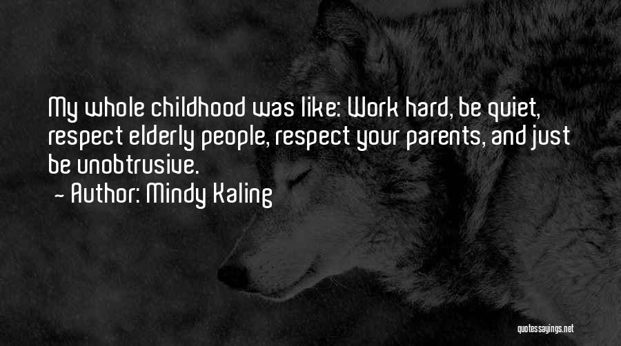 Respect For The Elderly Quotes By Mindy Kaling Respect For The Elderly Quotes By Mindy Kaling