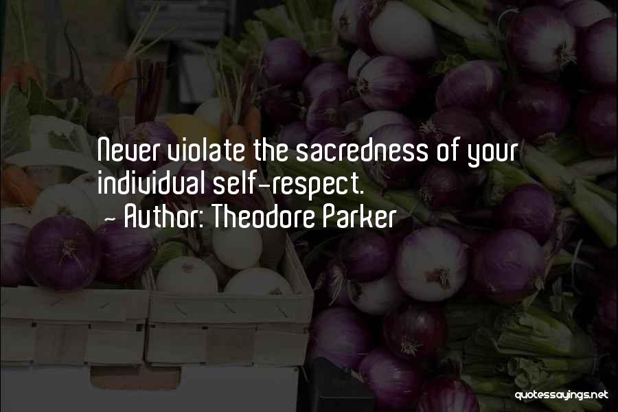 Respect For The Individual Quotes By Theodore Parker