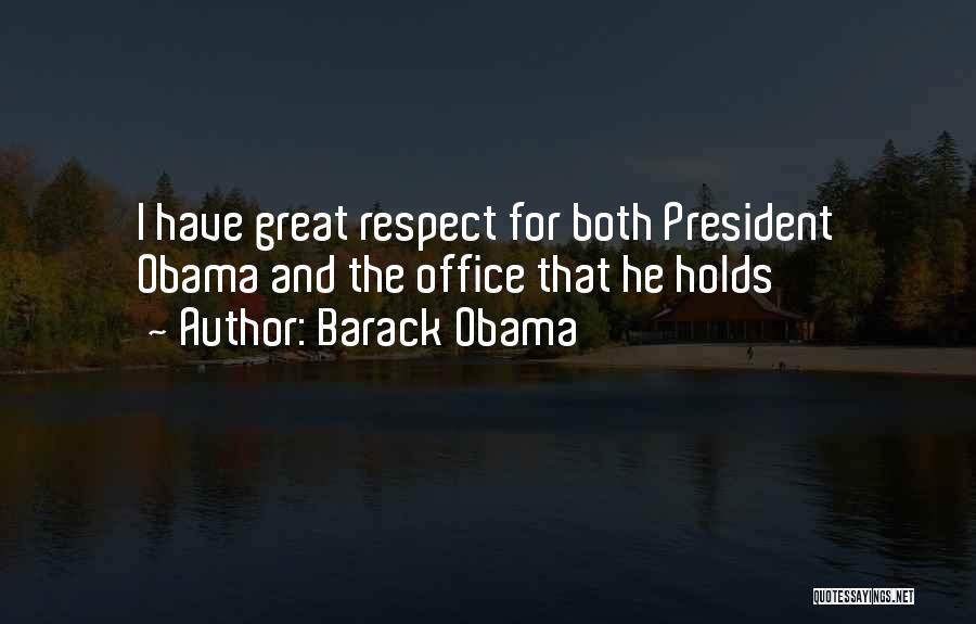 Respect For The President Quotes By Barack Obama