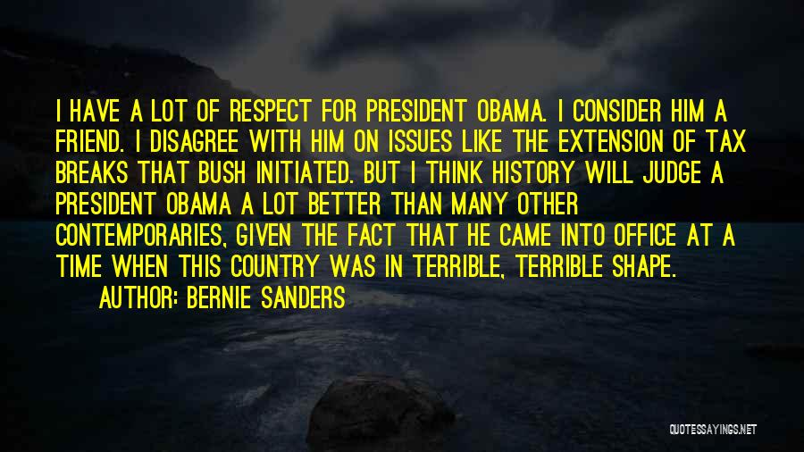 Respect For The President Quotes By Bernie Sanders