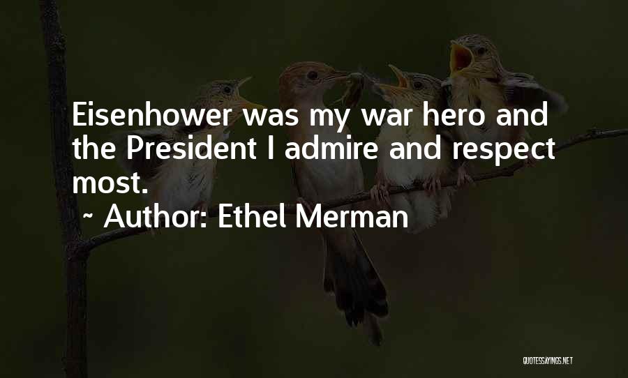 Respect For The President Quotes By Ethel Merman