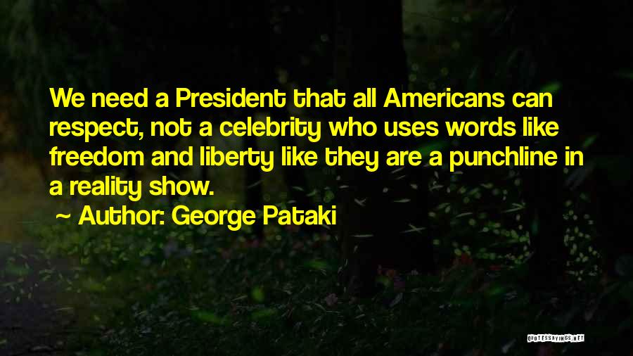 Respect For The President Quotes By George Pataki