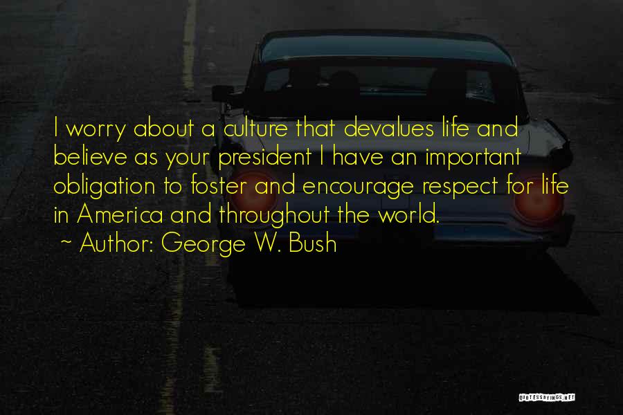 Respect For The President Quotes By George W. Bush