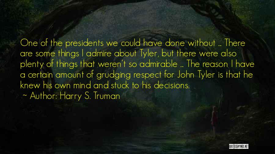 Respect For The President Quotes By Harry S. Truman