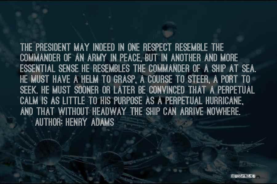 Respect For The President Quotes By Henry Adams