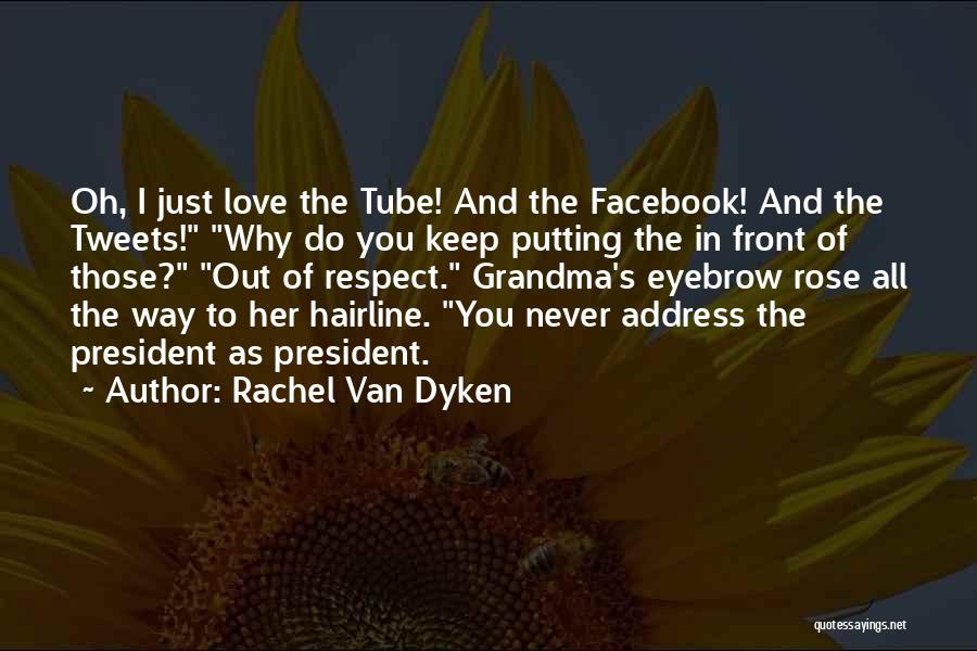 Respect For The President Quotes By Rachel Van Dyken