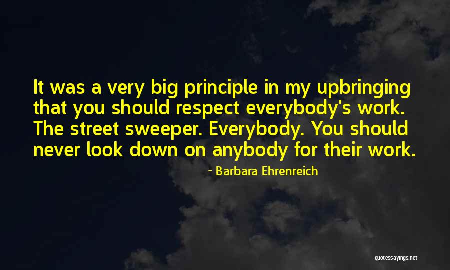 Respect For Work Quotes By Barbara Ehrenreich Respect For Work Quotes By Barbara Ehrenreich