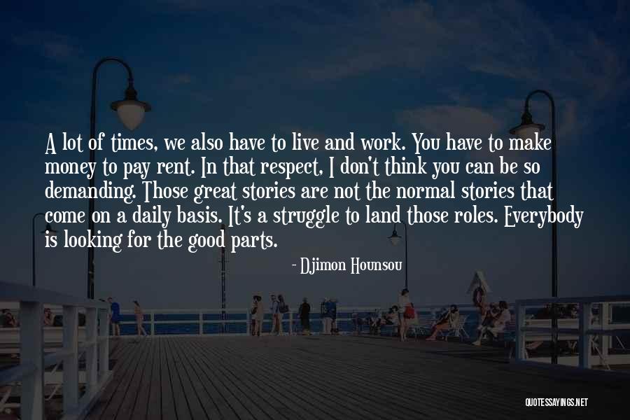 Respect For Work Quotes By Djimon Hounsou Respect For Work Quotes By Djimon Hounsou