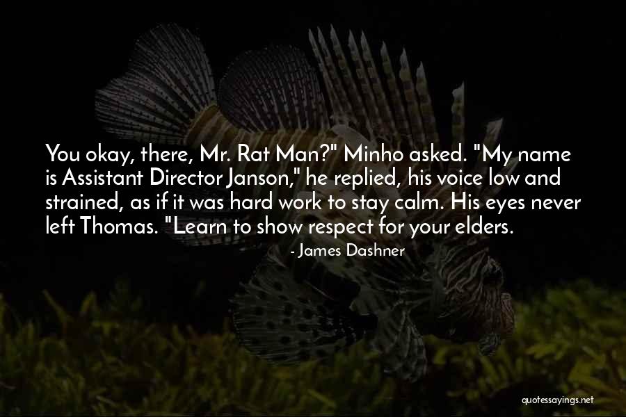 Respect For Work Quotes By James Dashner Respect For Work Quotes By James Dashner