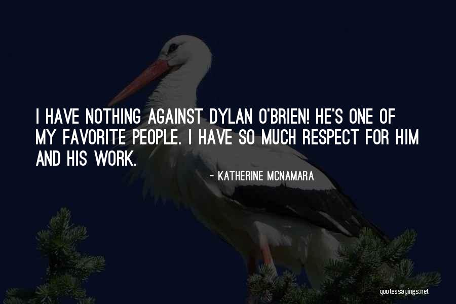Respect For Work Quotes By Katherine McNamara Respect For Work Quotes By Katherine McNamara