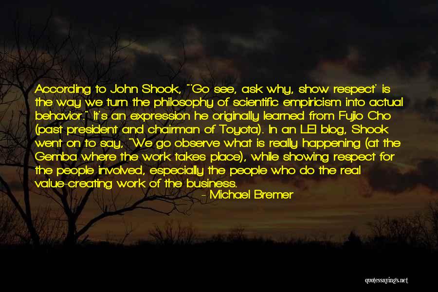 Respect For Work Quotes By Michael Bremer Respect For Work Quotes By Michael Bremer