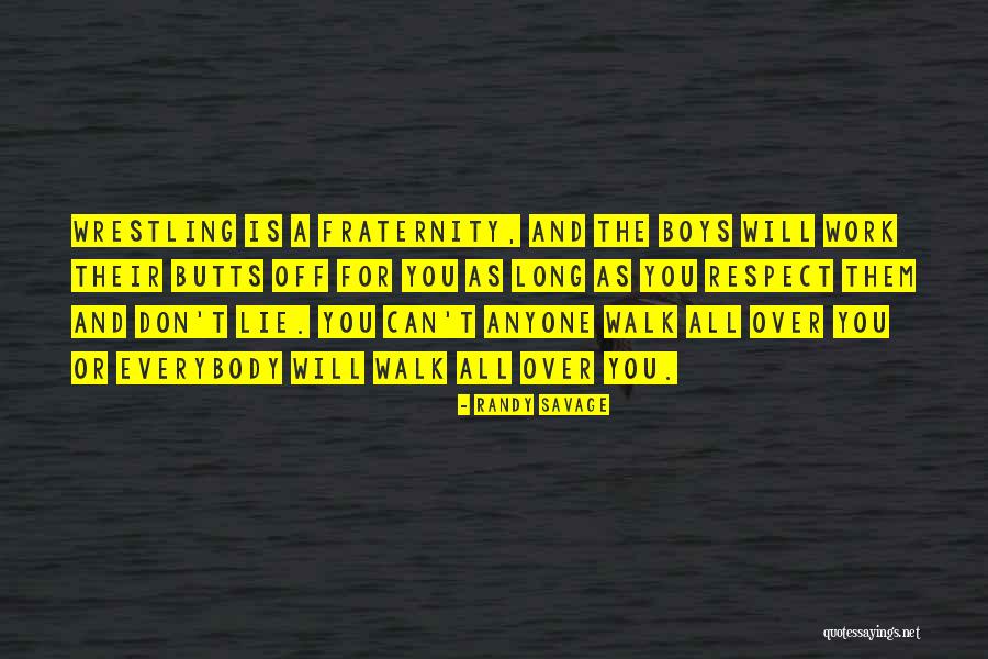 Respect For Work Quotes By Randy Savage Respect For Work Quotes By Randy Savage