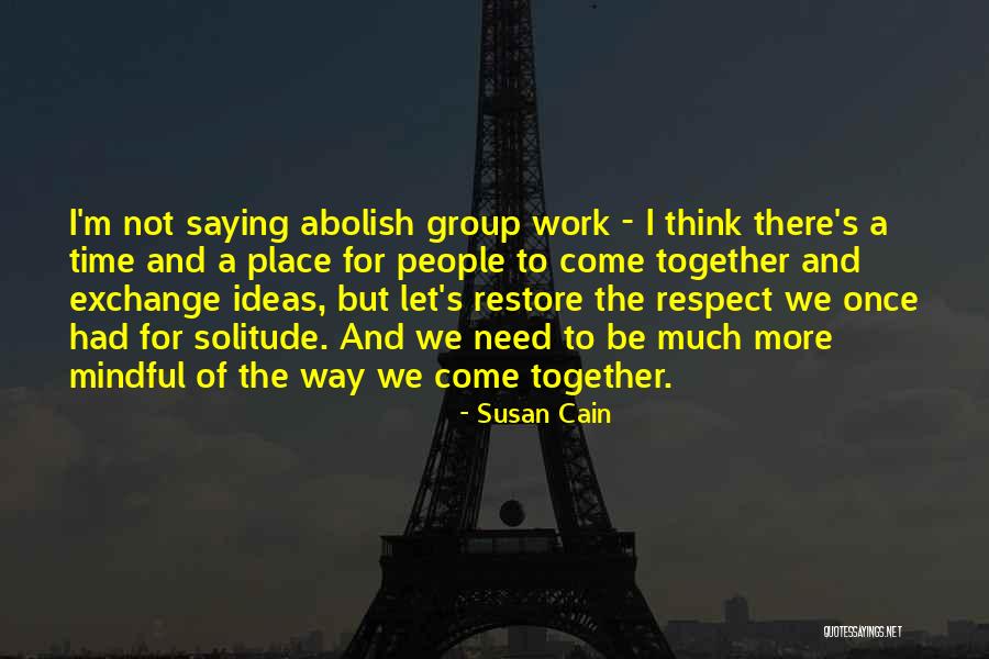 Respect For Work Quotes By Susan Cain Respect For Work Quotes By Susan Cain