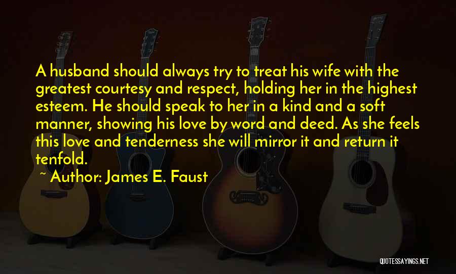 Respect For Your Wife Quotes By James E. Faust