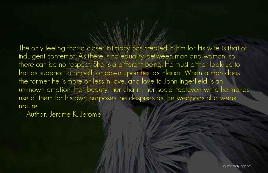Respect For Your Wife Quotes By Jerome K. Jerome