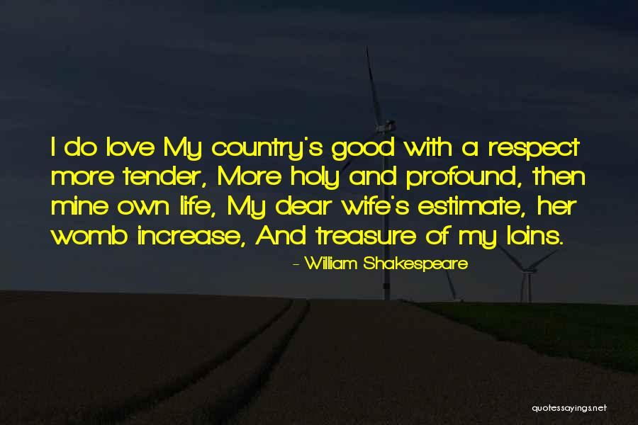 Respect For Your Wife Quotes By William Shakespeare