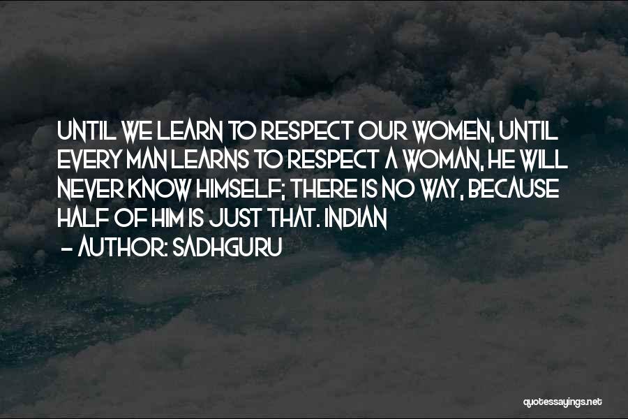 Respect For Your Woman Quotes By Sadhguru