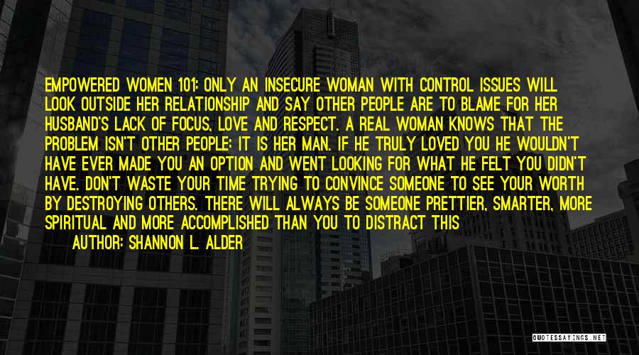 Respect For Your Woman Quotes By Shannon L. Alder