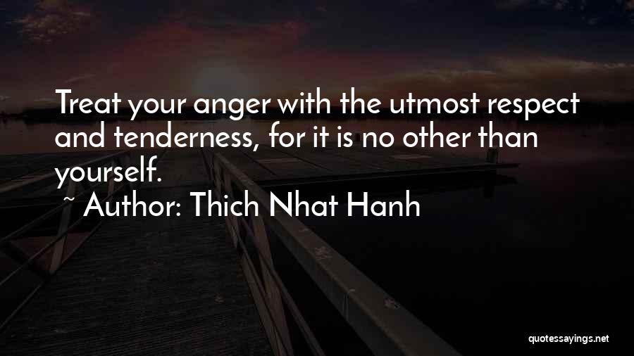 Respect For Yourself Quotes By Thich Nhat Hanh