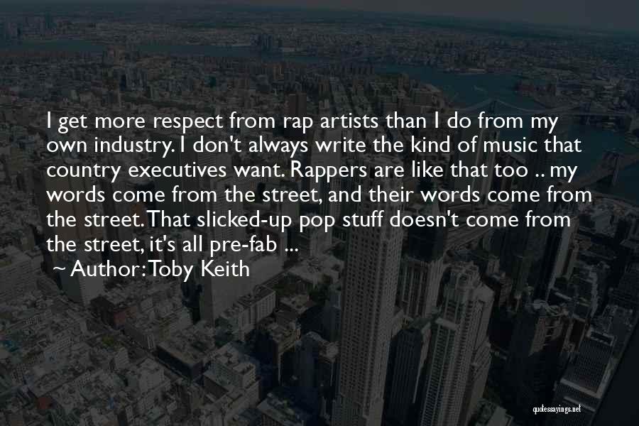 Respect From Rappers Quotes By Toby Keith