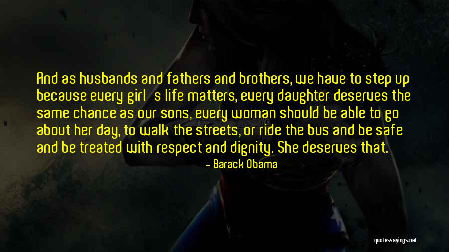 Respect Girl Quotes By Barack Obama Respect Girl Quotes By Barack Obama