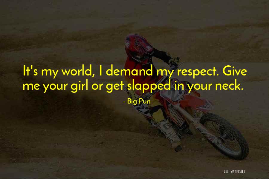 Respect Girl Quotes By Big Pun Respect Girl Quotes By Big Pun