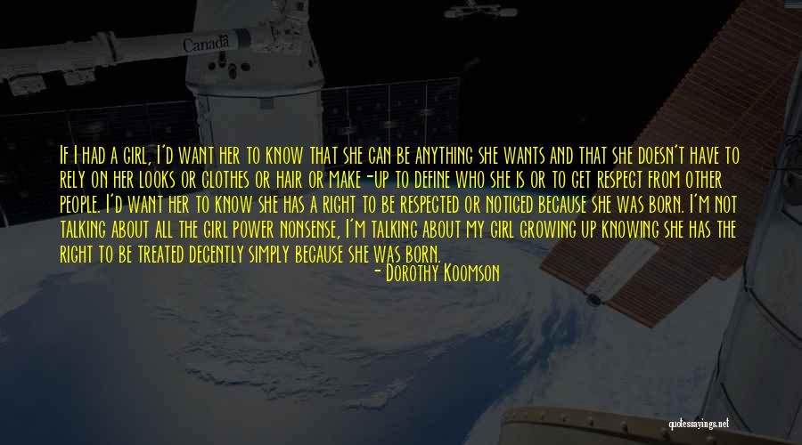 Respect Girl Quotes By Dorothy Koomson Respect Girl Quotes By Dorothy Koomson