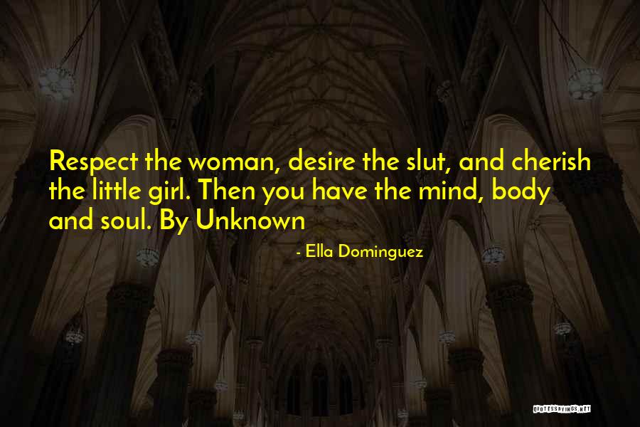 Respect Girl Quotes By Ella Dominguez Respect Girl Quotes By Ella Dominguez
