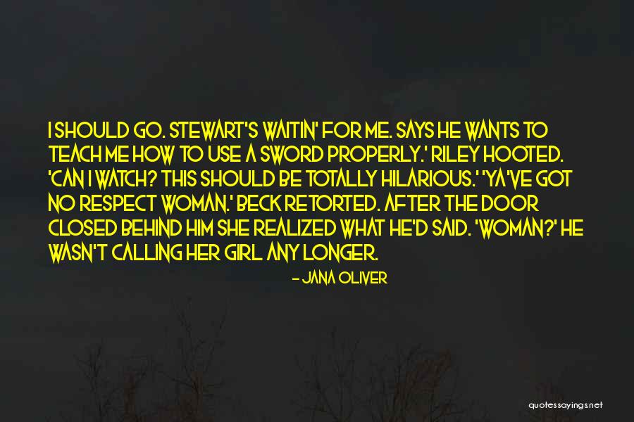 Respect Girl Quotes By Jana Oliver Respect Girl Quotes By Jana Oliver