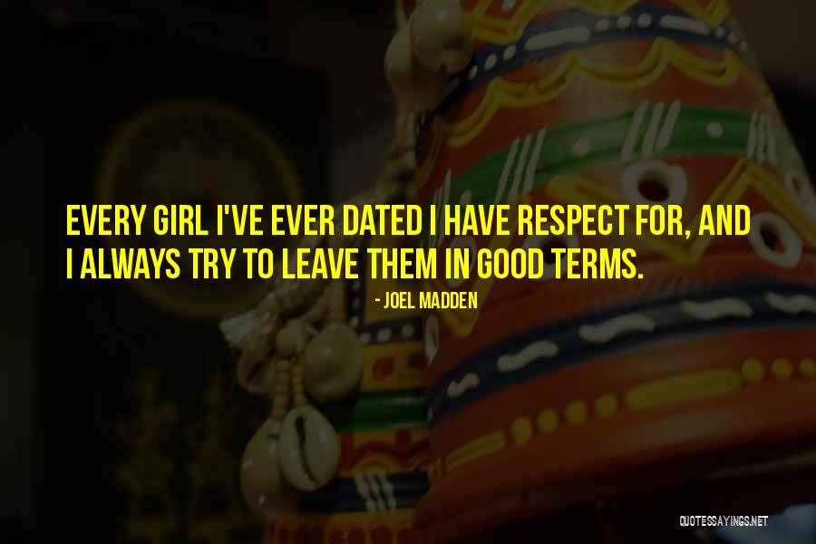 Respect Girl Quotes By Joel Madden Respect Girl Quotes By Joel Madden