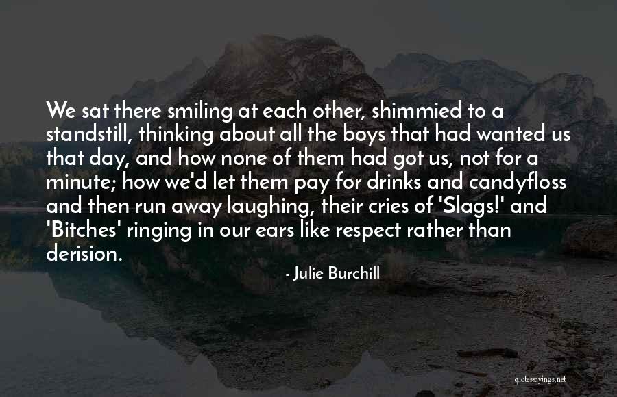 Respect Girl Quotes By Julie Burchill Respect Girl Quotes By Julie Burchill