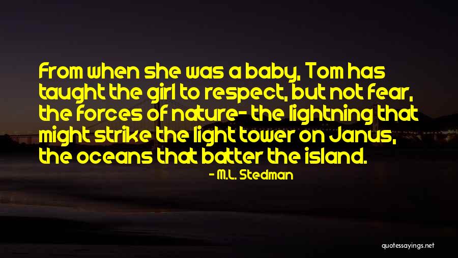 Respect Girl Quotes By M.L. Stedman Respect Girl Quotes By M.L. Stedman