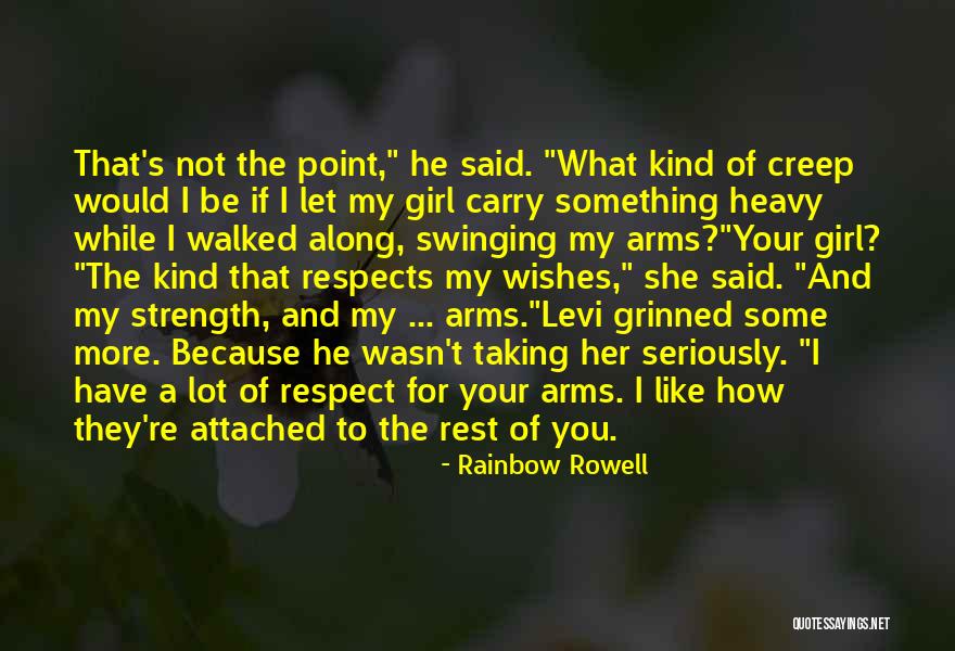 Respect Girl Quotes By Rainbow Rowell Respect Girl Quotes By Rainbow Rowell