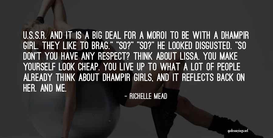Respect Girl Quotes By Richelle Mead Respect Girl Quotes By Richelle Mead