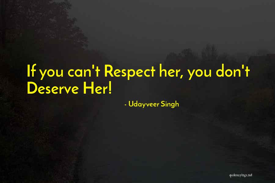Respect Girl Quotes By Udayveer Singh Respect Girl Quotes By Udayveer Singh