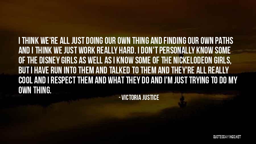 Respect Girl Quotes By Victoria Justice Respect Girl Quotes By Victoria Justice