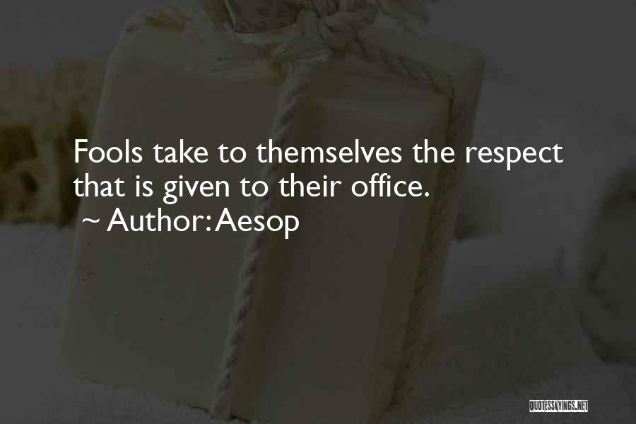 Respect Given Quotes By Aesop