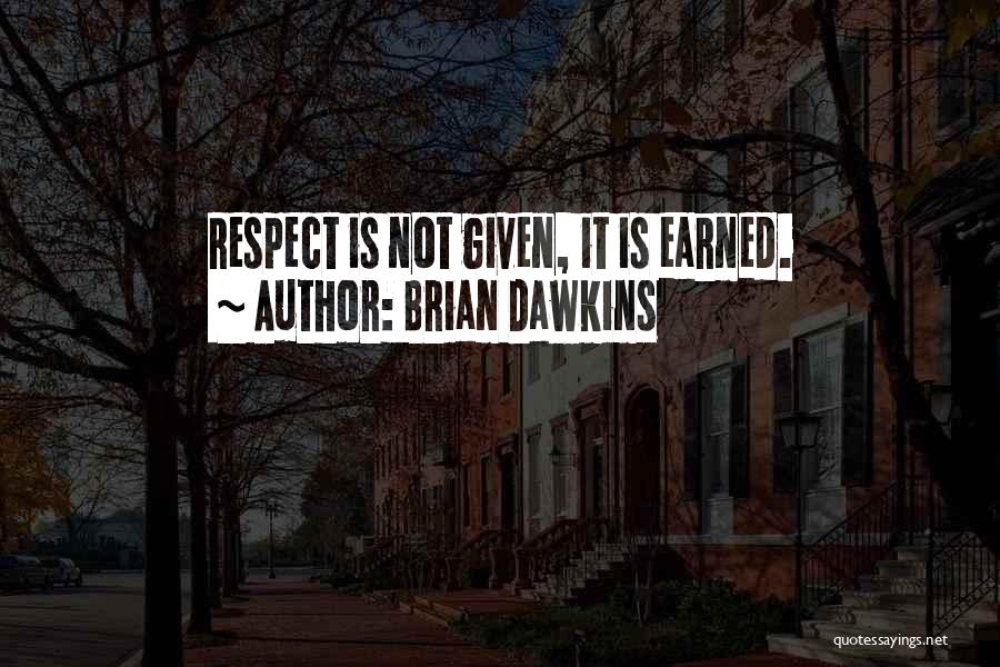 Respect Given Quotes By Brian Dawkins