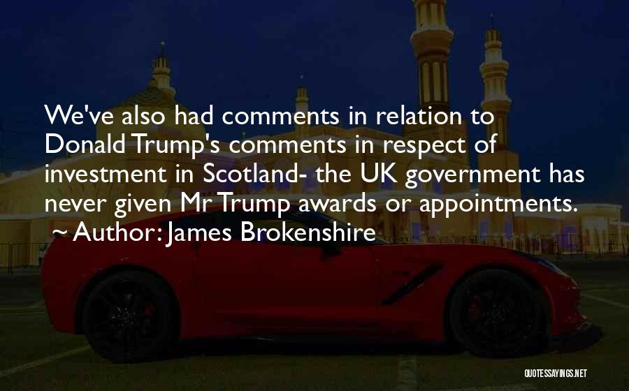 Respect Given Quotes By James Brokenshire
