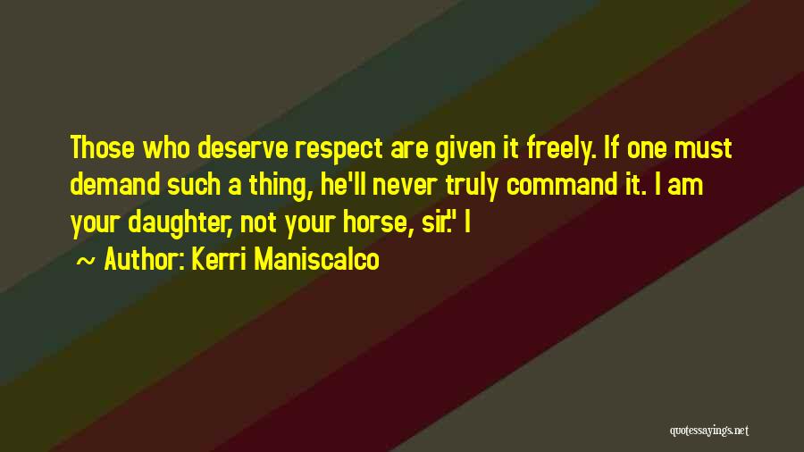 Respect Given Quotes By Kerri Maniscalco