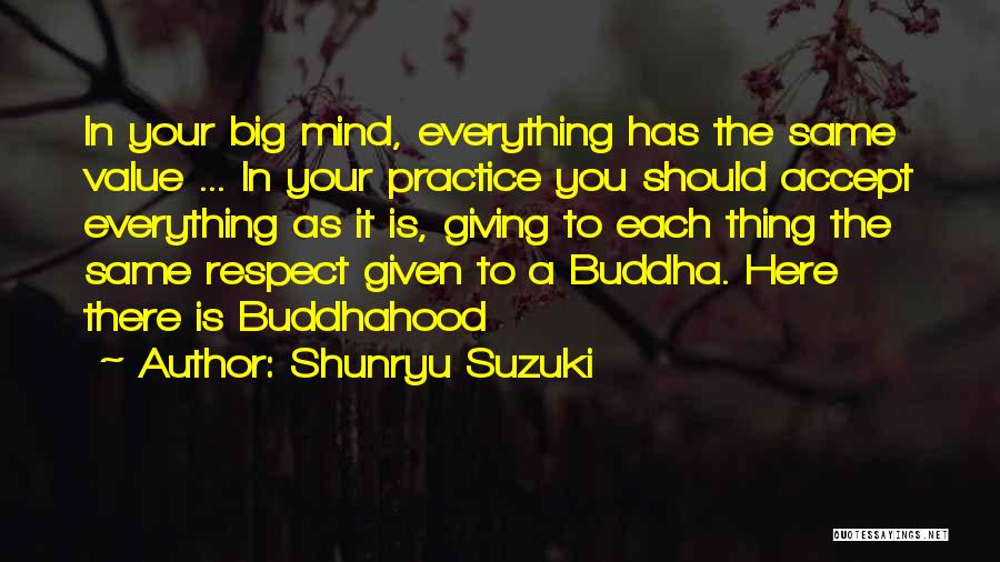 Respect Given Quotes By Shunryu Suzuki