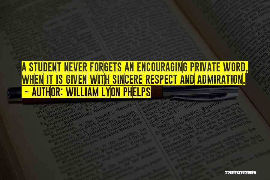 Respect Given Quotes By William Lyon Phelps