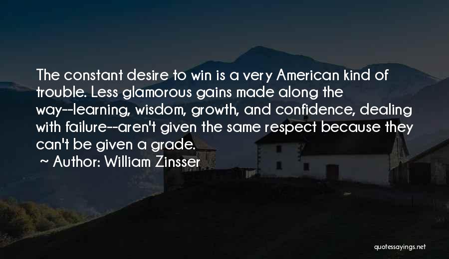 Respect Given Quotes By William Zinsser