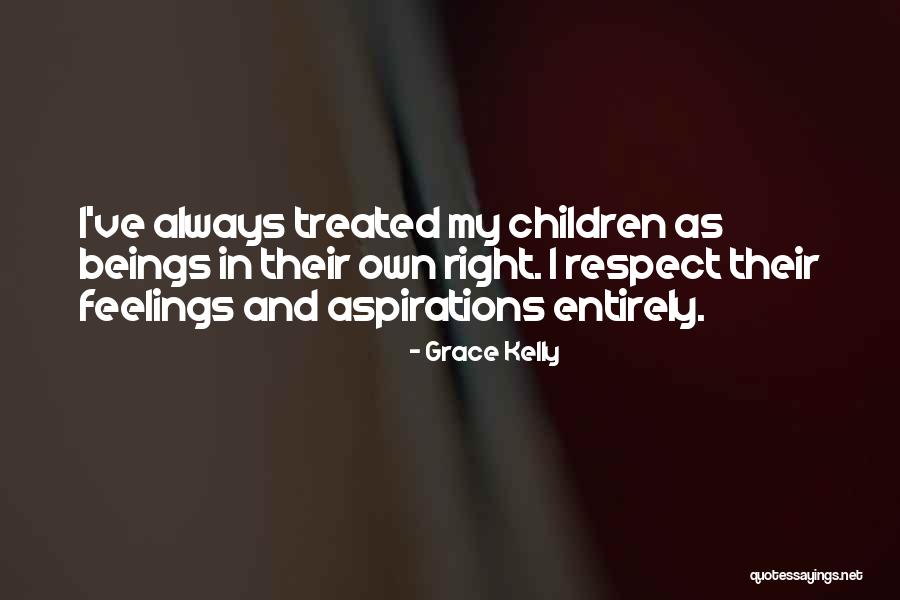 Respect Her Feelings Quotes By Grace Kelly Respect Her Feelings Quotes By Grace Kelly