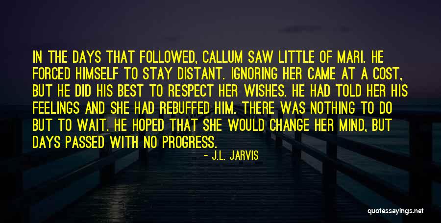 Respect Her Feelings Quotes By J.L. Jarvis Respect Her Feelings Quotes By J.L. Jarvis