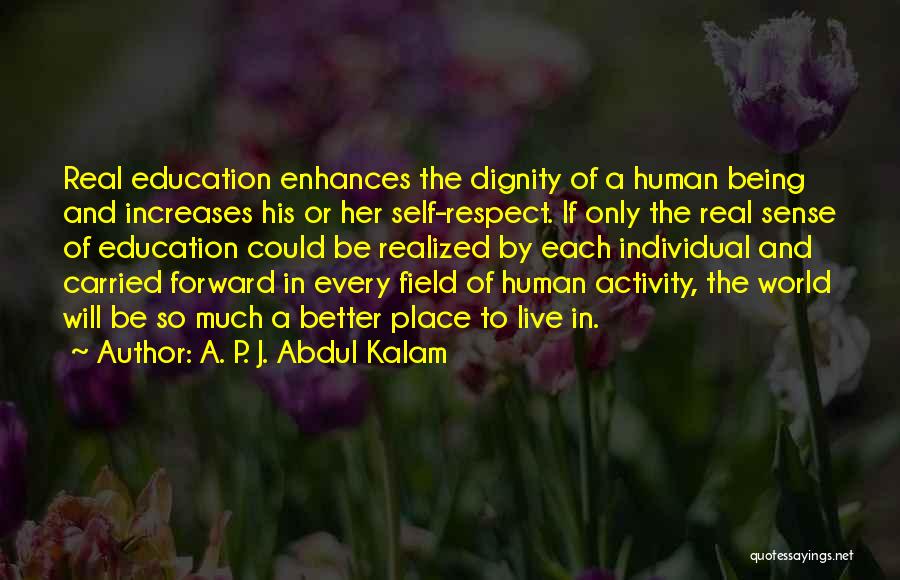 Respect Human Being Quotes By A. P. J. Abdul Kalam