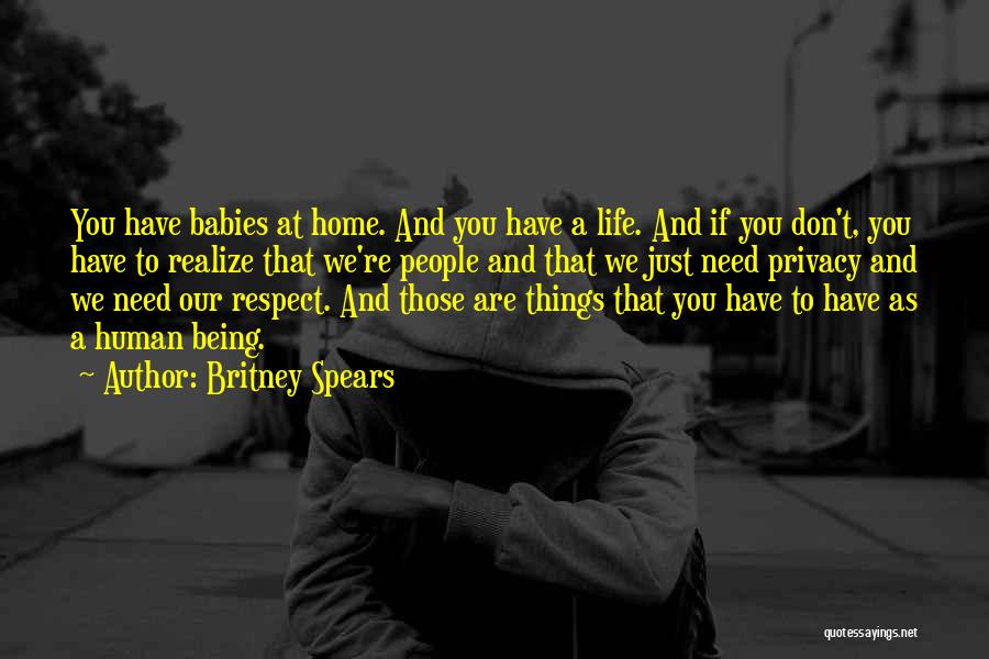 Respect Human Being Quotes By Britney Spears