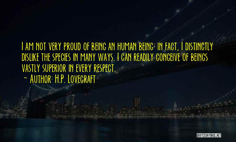 Respect Human Being Quotes By H.P. Lovecraft