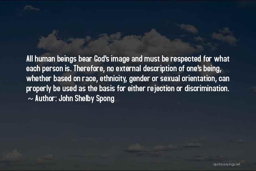 Respect Human Being Quotes By John Shelby Spong