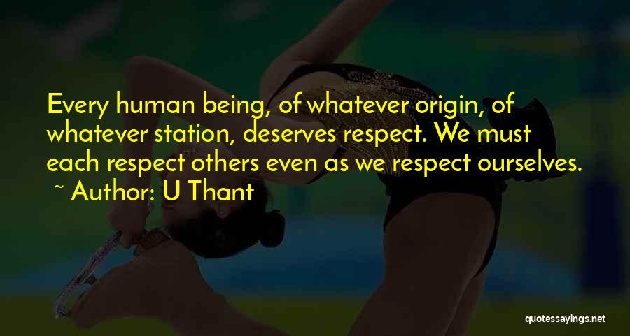 Respect Human Being Quotes By U Thant